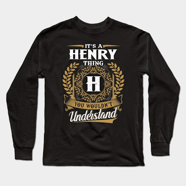 It Is A Henry Thing You Wouldn't Understand Long Sleeve T-Shirt by DaniYuls